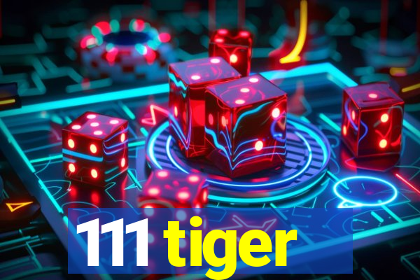 111 tiger